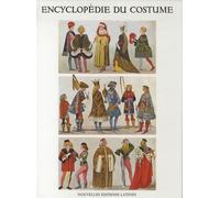 Encyclopédie Du Costume - Des Peuples De L'antiquité À Nos Jours Ainsi Que Les Costumes Nationaux Et Régionaux Dans Le Monde