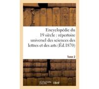 Encyclopédie du dix-neuvième siècle : répertoire universel des sciences des lettres Tome 2 Et des arts, avec la biographie et de nombreuses gravures. - Collectif - Hachette Bnf - broché - Livre