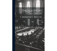 Encyclopédie Du Droit Criminel Belge; Volume 2