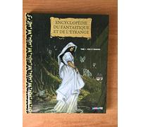 Encyclopédie du fantastique et de l'étrange, tome 1 : Fées et dragons