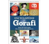 Encyclopédie du Gorafi: Tout sur tout selon des sources contradictoires