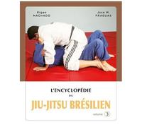 Encyclopédie Du Jiu-Jitsu Brésilien - Volume 3