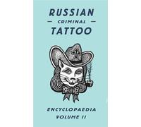 Encyclopédie du tatouage criminel russe Volume II