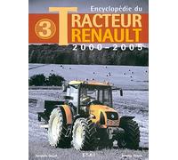 Encyclopédie Du Tracteur Renault - 2000-2005