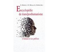 Encyclopédie du trans/posthumanisme Gilbert Hottois (Editeur du volume), Gilbert Hottois (Contributions), Pierre F. Daled (Contributions), Christophe Den Tandt (Contributions), Émile De Pauw (Contribu