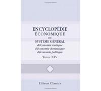 Encyclopédie économique, ou Système général d'économie rustique, d'économie domestique, d'économie politique: Tome 14: Salade - Tayove