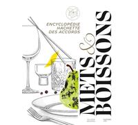 Encyclopédie Hachette Des Accords Mets & Boissons