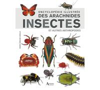 Encyclopédie illustrée des arachnides, insectes et autres arthropodes