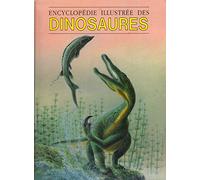 Encyclopédie illustrée des dinosaures