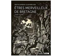 Encyclopédie Illustrée Des Êtres Merveilleux De Bretagne