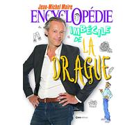 Encyclopédie imbécile de la drague
