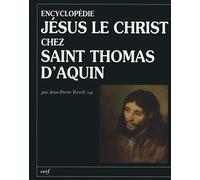 Encyclopédie : jésus le christ chez saint thomas d'aquin - Jean-Pierre Torrell - Cerf - broché - Dictionnaire et encyclopédie