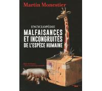Encyclopédie malfaisances et incongruites de l'espèce humaine - Martin Monestier - Le Cherche-Midi - broché - Anthologie