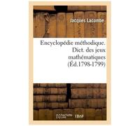 Encyclopédie Méthodique - Dict - Des Jeux Mathématiques (Éd.1798-1799)