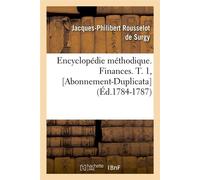 Encyclopédie méthodique. Finances. T. 1, [Abonnement-Duplicata] (Éd.1784-1787) - Jacques-Philibert Rousselot de Surgy - Hachette Bnf - broché - Livre