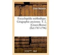Encyclopédie méthodique. Géographie ancienne. T. 2, [Graeci-Roma] (Éd.1787-1796) Mentelle E (Auteur)