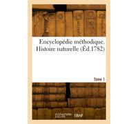 Encyclopédie méthodique. Histoire naturelle. Tome 1 - Collectif - Hachette Bnf - broché - Livre