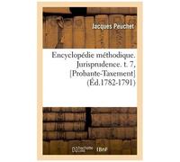 Encyclopédie Méthodique - Jurisprudence - T. 7, - Probante-Taxement (Éd.1782-1791)