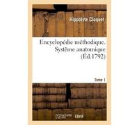 Encyclopédie méthodique. Systême anatomique - Cloquet-H - Hachette Bnf - broché - Livre
