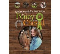 Encyclopédie Passion du Poney et du Cheval - John Woodward - Gallimard jeunesse - cartonné - Roman junior dès 9 ans