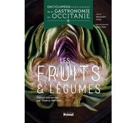 Encyclopédie Passionnée De La Gastronomie En Occitanie - Les Fruits & Légumes