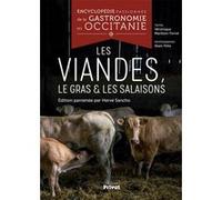 Encyclopédie passionnée de la gastronomie en Occitanie Tome 4: Les viandes, le gras et les salaisons