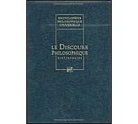 Encyclopédie philosophique universelle, tome 4 : Le discours philosophique