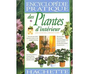 Encyclopedie Pratique Des Plantes D'Interieur