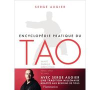 Encyclopédie Pratique Du Tao - Santé, Energie, Méditation, Feng Shui, Yi Jing