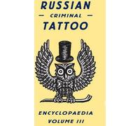Encyclopédie russe du tatouage criminel Volume III
