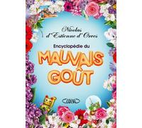 Encyclopédie (Très Subjective) Du Mauvais Goût