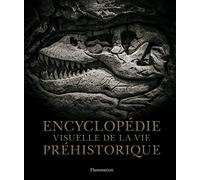 Encyclopédie visuelle de la vie préhistorique