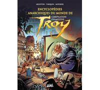 Encyclopédies anarchiques du monde de Troy - Compilation exhaustive