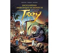 Encyclopédies anarchiques du Monde de Troy - Compilation exhaustive - Christophe Arleston - Soleil - cartonné - Bande dessinée