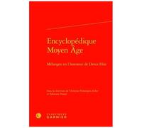 Encyclopédique Moyen Age - Mélanges En L'honneur De Denis Hüe