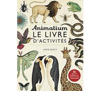Encyclopedium - Animalium: 36 jeux et activités pour prolonger la magie d' Animalium