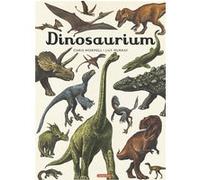 Encyclopedium - Dinosaurium Lily Murray (Auteur), Emmanuel Gros (Traduction), Christopher Wormell (Illustration)