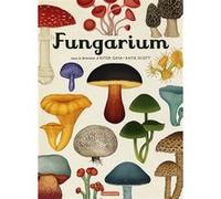 Encyclopedium - Fungarium Ester Gaya (Auteur), Katie Scott (Illustration)