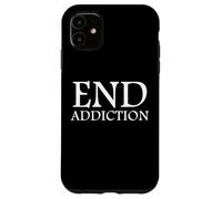 End Addiction Fighting Drug Abuse Sobriety Awareness Sober Coque pour iPhone 11