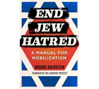 End Jew Hatred A Manual for Mobilization - Brooke Goldstein - Skyhorse - ebook (ePub) - Livre