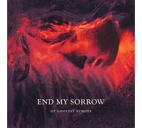 End My Sorrow - Of Ghostly Echoes