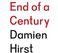 End of a Century by Damien Hirst Damien Hirst (Auteur)