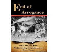 End Of Arrogance. Africa And The West - Understanding Their Differences