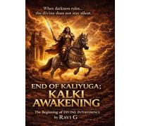 END OF KALIYUGA; KALKI AWAKENING: "The Beginning of DIVINE INTERFERENCE"