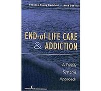 End-of-Life Care and Addiction Brad DeFord, Susan Hecker Ray (Auteur)