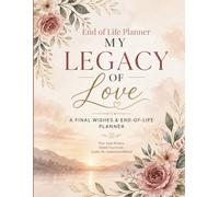 End of Life Planner, Death Planner, End-of-life Planner, Guided Final Estate Arrangements Workbook, for Possessions, Business Affairs, Final Wishes, Funeral Plans & Personal Info: End of life planner
