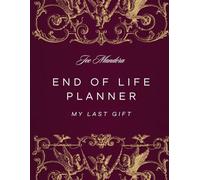 End of Life Planner for Seniors: Workbook, Notebook Organizer About My Belongings, Business Affairs & Wishes