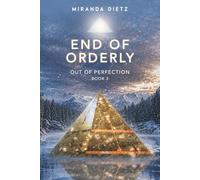 End of Orderly: Out of Perfection Book 3