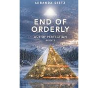 End of Orderly: Out of Perfection Book 3