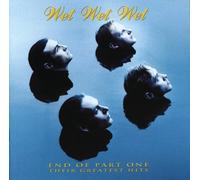 End of Part One-Their Greatest Hits by Wet Wet Wet [Audio CD] NEUF